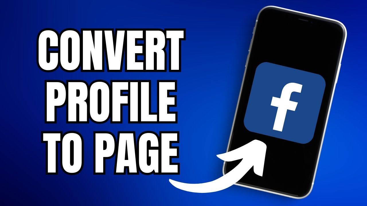 How to Convert Facebook Profile or Account to Page